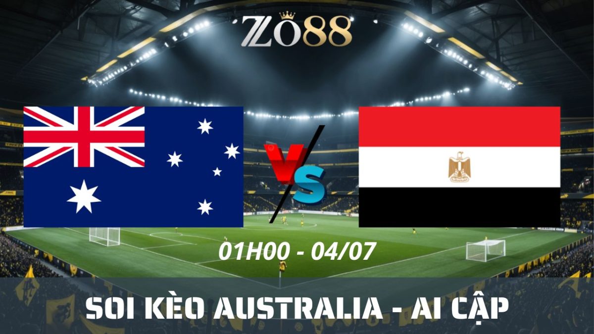 Soi kèo Úc vs Ai Cập | 01h00 - 04/07/2026 - World Cup