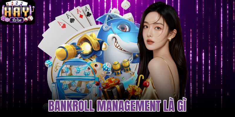 Bankroll Management Là Gì