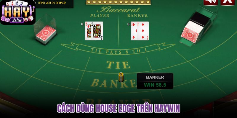 cach-dung-house-edge-tren-haywin