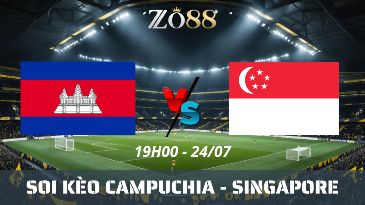 Soi kèo nhà cái Campuchia – Singapore 24/07/2026 19h00 ASEAN Cup 2026