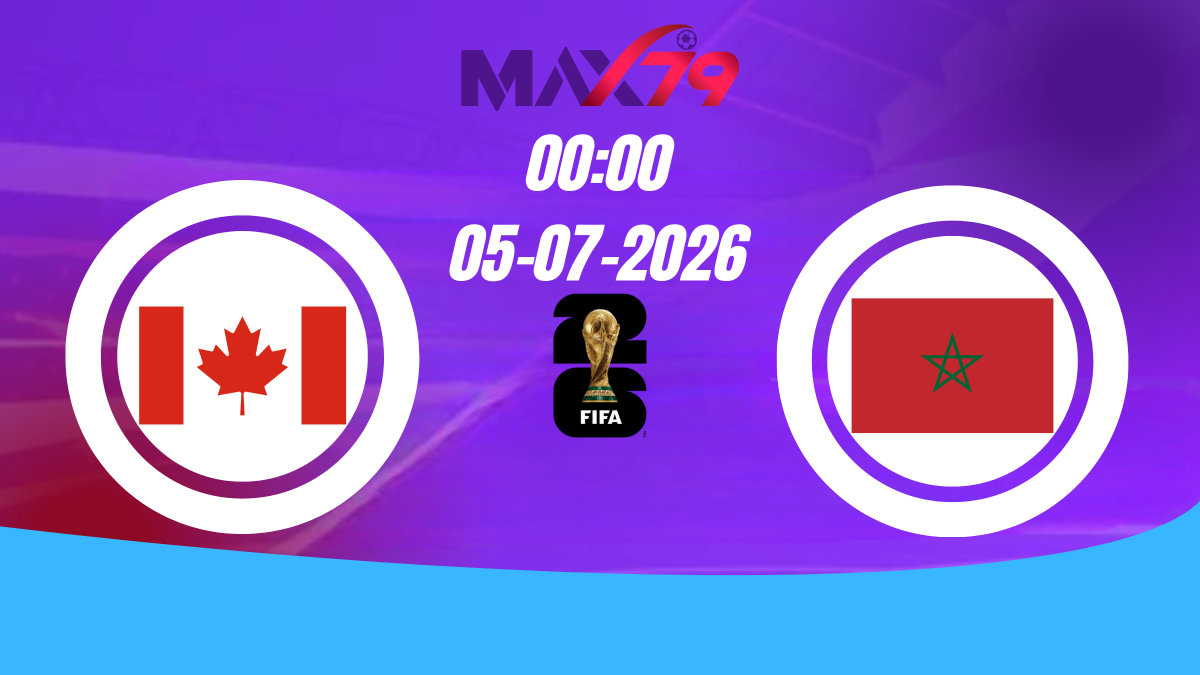 Soi kèo Canada vs Morocco | 00h00 - 05/07/2026 - World Cup