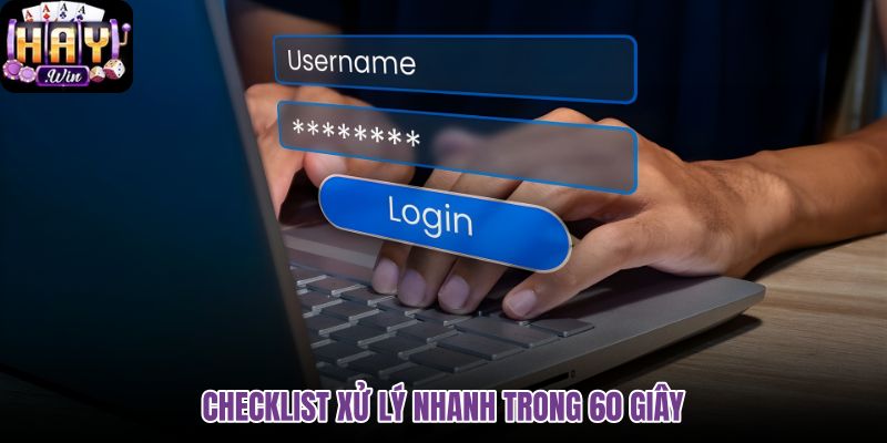 checklist-xu-ly-nhanh-trong-60-giay