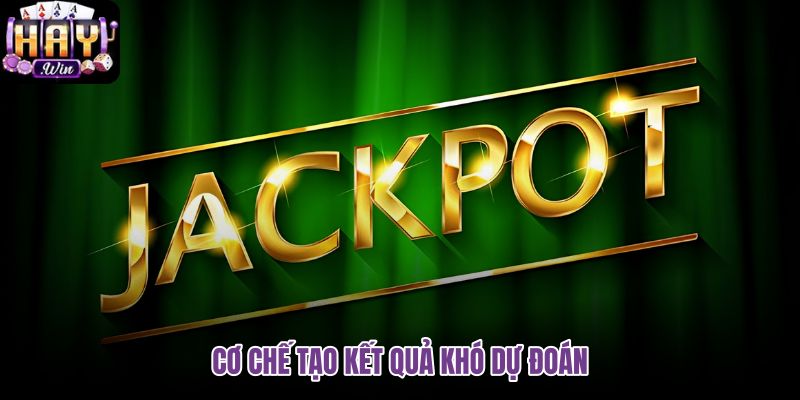co-che-tao-ket-qua-kho-du-doan