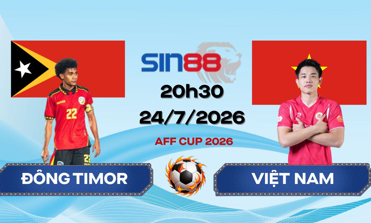 Soi kèo bóng đá Đông Timor – Việt Nam 20h30 ngày 24/07/2026 – AFF CUP