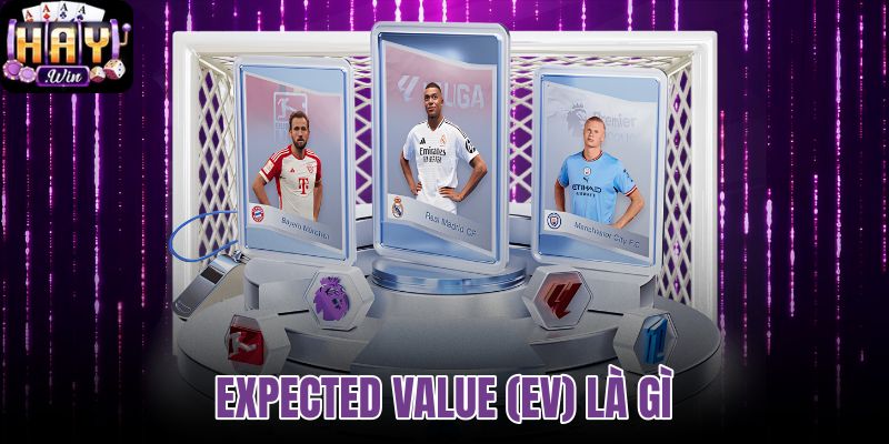 Expected Value (EV) là gì