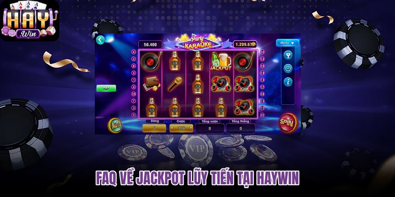 faq-ve-jackpot-luy-tien-tai-haywin