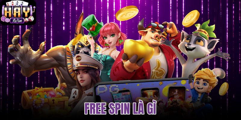 Free Spin Là Gì