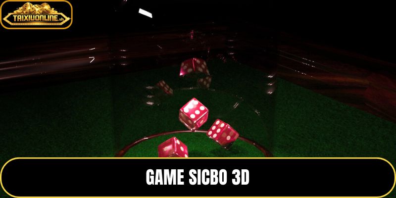 Game Sicbo 3D – Tải Nhanh Cài Dễ Chơi Ngay Trên Điện Thoại