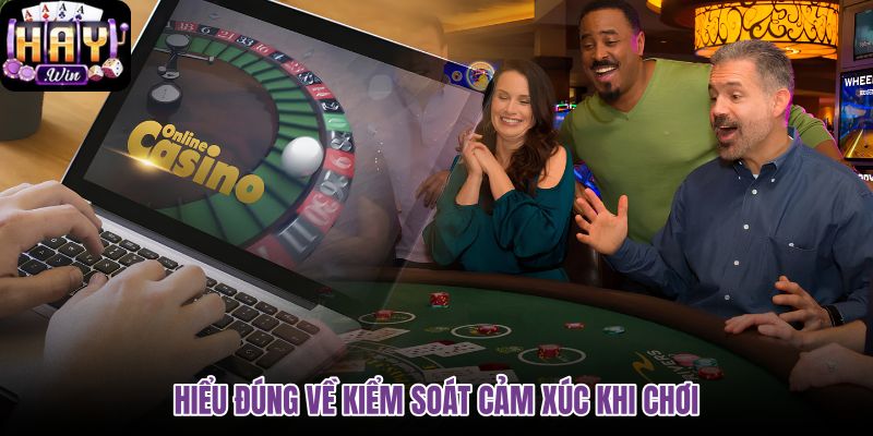 hieu-dung-ve-kiem-soat-cam-xuc-khi-choi hieu-dung-ve-kiem-soat-cam-xuc-khi-choi