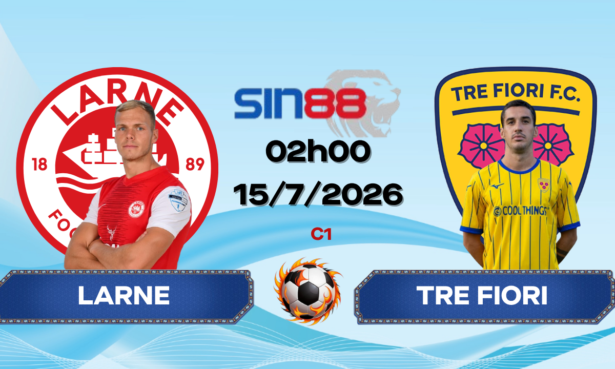 Soi kèo bóng đá Larne - Tre Fiori 02h00 ngày 15/07/2026 - Champions League