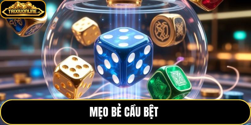 Mẹo Bẻ Cầu Bệt Tài Xỉu – Chọn Điểm Vào Sau 4-5 Ván Liên Tiếp