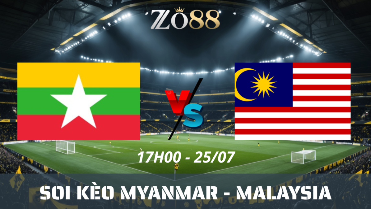Soi kèo nhà cái Myanmar – Malaysia 25/07/2026 17h00 ASEAN Cup 2026