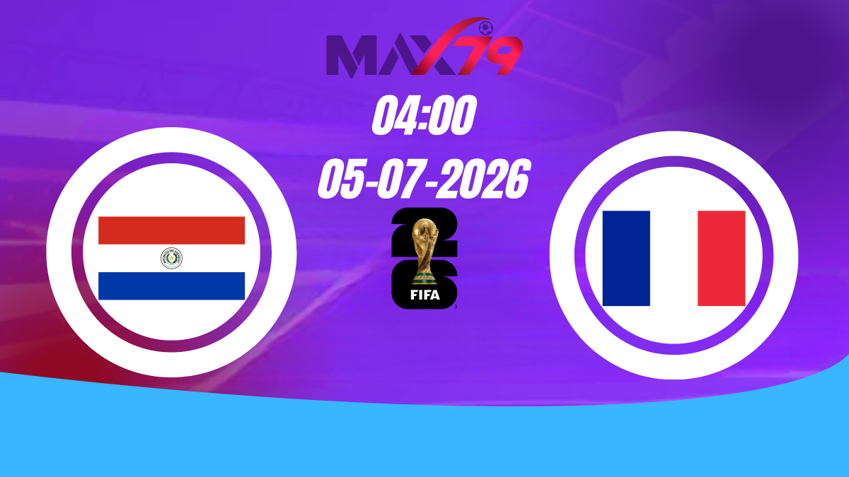Soi kèo Paraguay vs Pháp | 04h00 - 05/07/2026 - World Cup