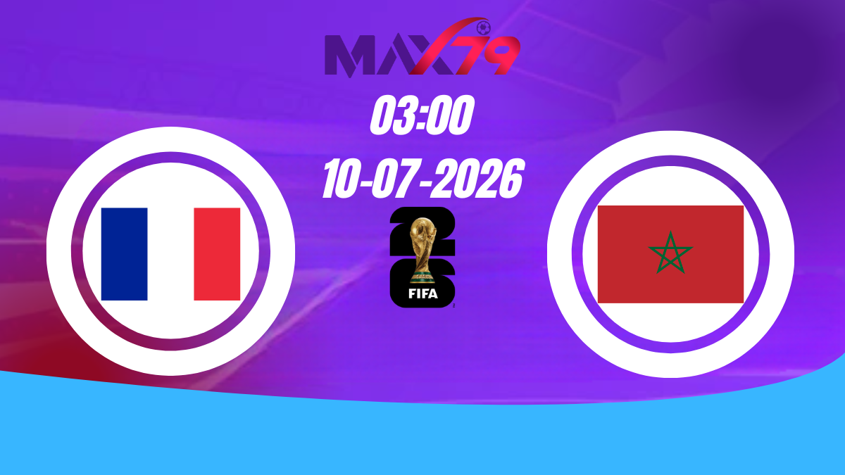 Soi kèo Pháp vs Morocco | 03h00 - 10/07/2026 - World Cup