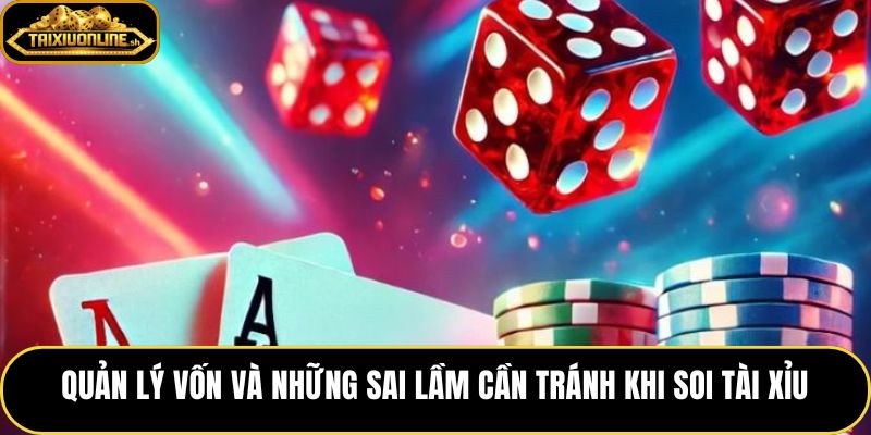 Soi cầu tài xỉu VIP quản lý vốn và kỷ luật