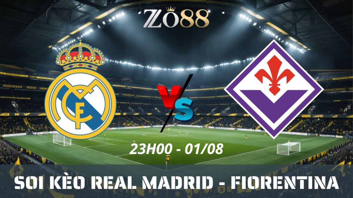 Soi kèo nhà cái Real Madrid – Fiorentina 01/08/2026 23h00 Giao hữu