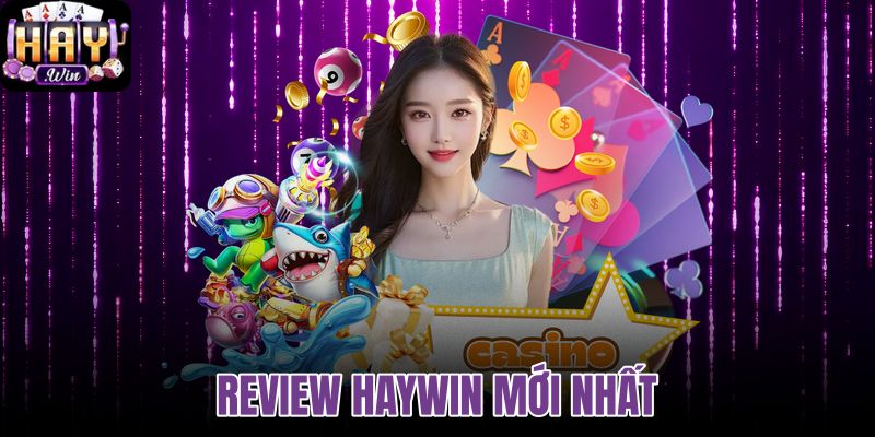 Review Haywin mới nhất