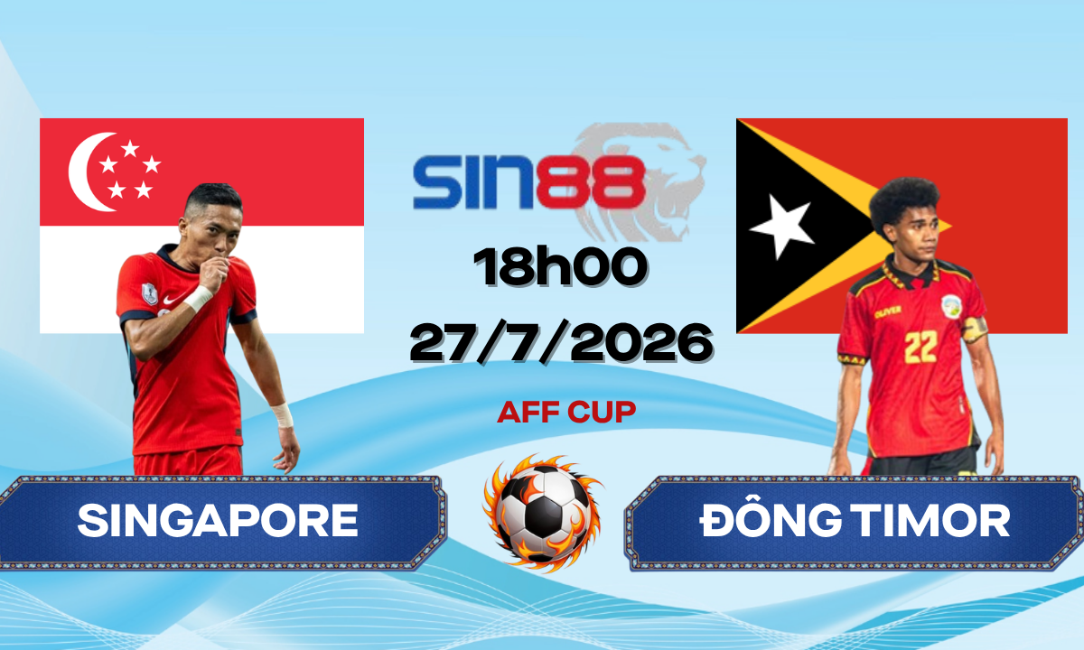 Soi kèo bóng đá Singapore – Đông Timor 18h00 ngày 27/07/2026 – AFF CUP