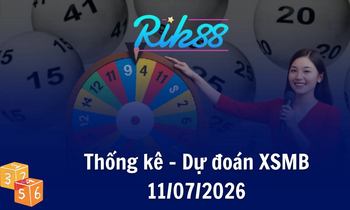 Rik88 Thống Kê - Soi Cầu XSMB 11/07/2026