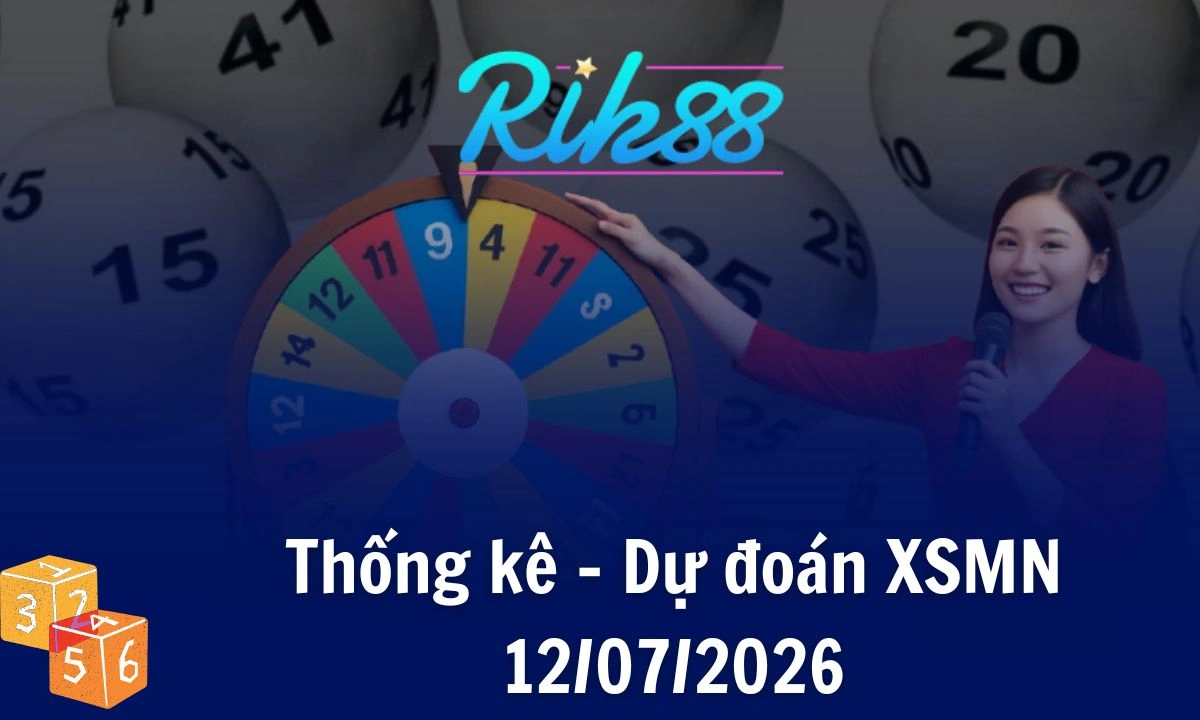 Rik88 Thống Kê - Soi Cầu XSMN 12/07/2026