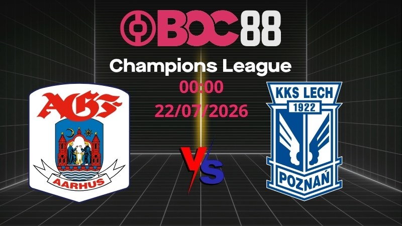Soi Kèo AGF vs Lech Poznan | 00:00 22/07/2026 – Champions League