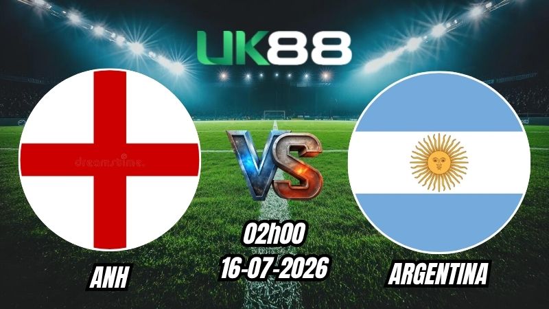 Soi kèo Anh vs Argentina | 02h00 - 16/07/2026 - World Cup 2026