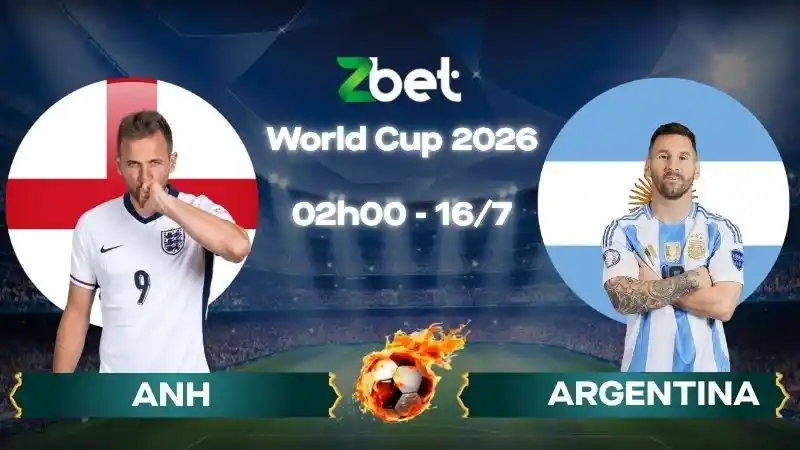 Nhận định soi kèo Anh vs Argentina - 02h00 16/07/2026 - World Cup 2026