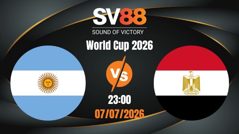 Soi Kèo Argentina vs Ai Cập 23:00 07/07/2026 | World Cup 2026