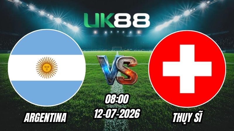 Soi kèo Argentina vs Thụy Sĩ | 08h00 - 12/07/2026 - World Cup