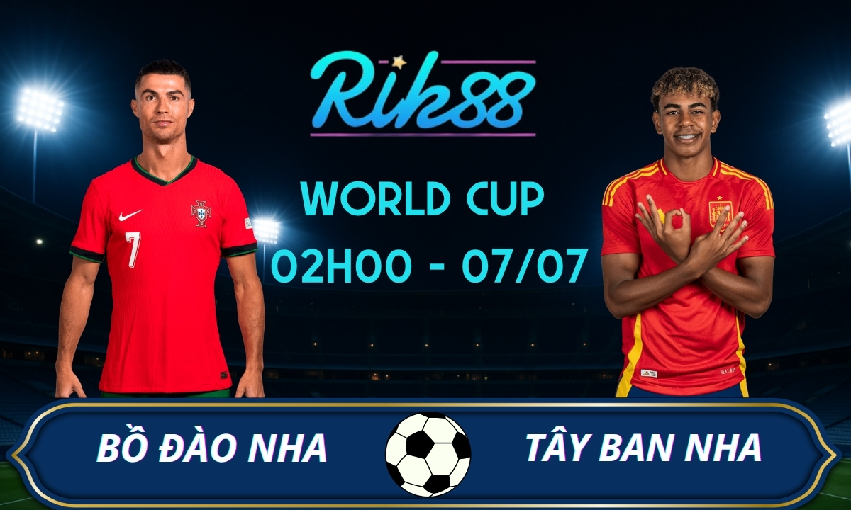 Soi kèo Bồ Đào Nha vs Tây Ban Nha - 02h00 ngày 07/07/2026 - World Cup