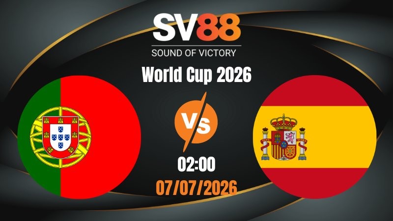Soi Kèo Bồ Đào Nha vs Tây Ban Nha 02:00 07/07/2026 | World Cup 2026