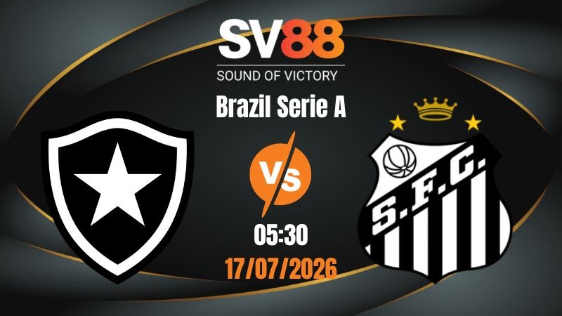 Soi Kèo Botafogo vs Santos 05:30 17/07/2026 | Brazil Serie A
