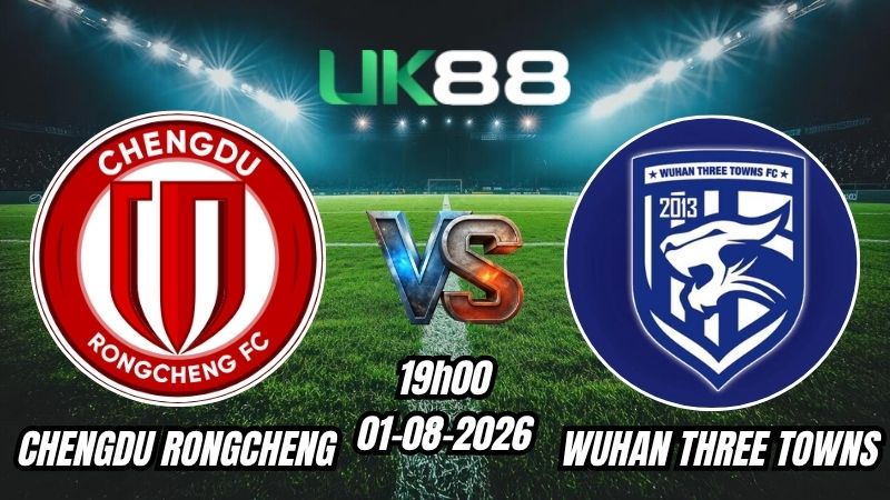 Soi kèo Chengdu Rongcheng vs Wuhan Three Towns | 19h00 – 01/08/2026 – Chinese Super League