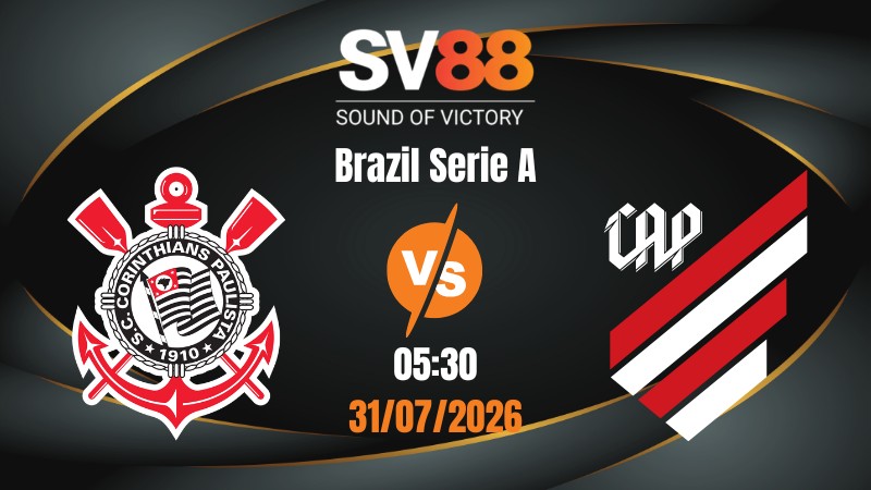 Soi Kèo Corinthians vs Athletico 05:30 31/07/2026 | Brazil Serie A