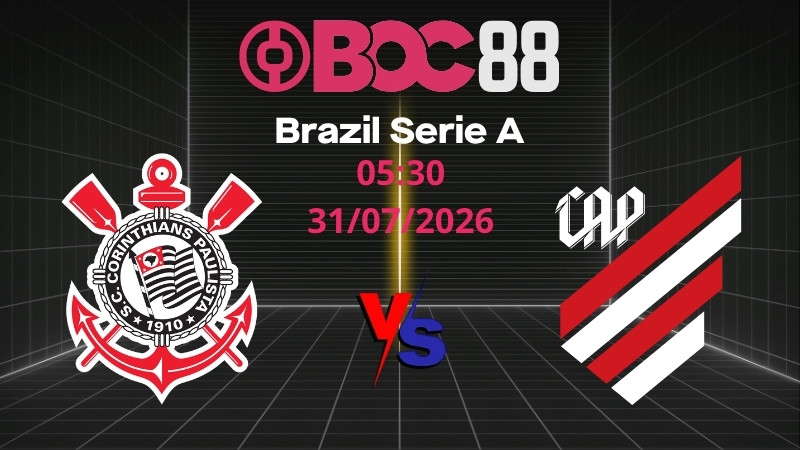 Soi Kèo Corinthians vs Athletico | 05:30 31/07/2026 – Brazil Serie A