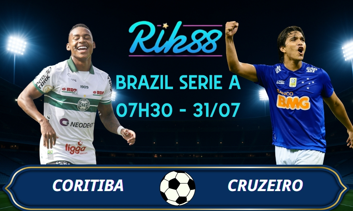 Soi kèo Coritiba vs Cruzeiro – 07h30 ngày 31/07/2026 – Brazil Serie A