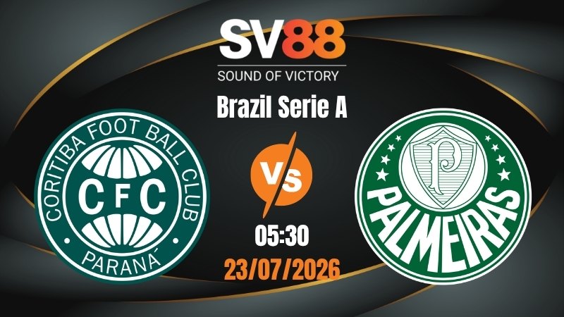 Soi Kèo Coritiba vs Palmeiras 05:30 23/07/2026 | Brazil Serie A