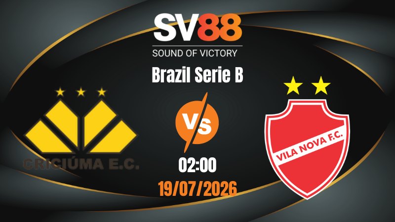 Soi Kèo Criciuma vs Vila Nova 02:00 19/07/2026 | Brazil Serie B