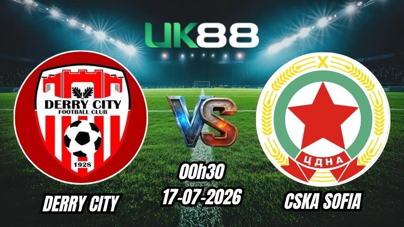 Soi kèo Derry City vs CSKA Sofia | 00h30 - 17/07/2026 - Play-off Europa League