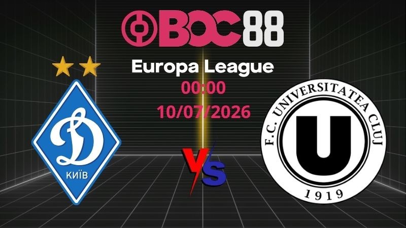 Soi Kèo Dynamo Kiev vs Universitatea Cluj | 00:00 10/07/2026 - Europa League