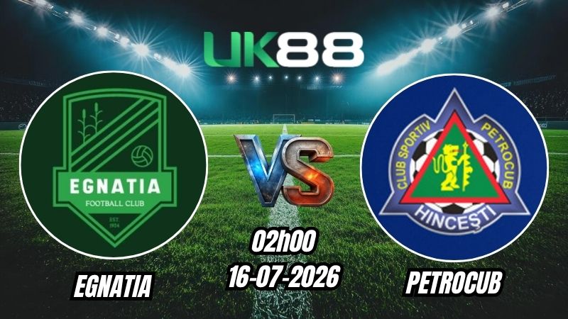 Soi kèo Egnatia vs Petrocub | 02h00 - 16/07/2026 - Play-off Champions League
