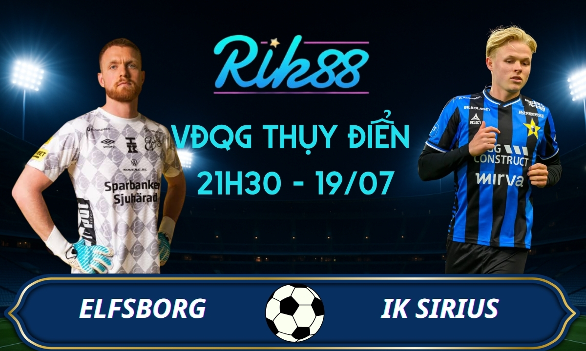 Soi kèo Elfsborg vs IK Sirius – 21h30 ngày 19/07/2026 – VĐQG Thụy Điển
