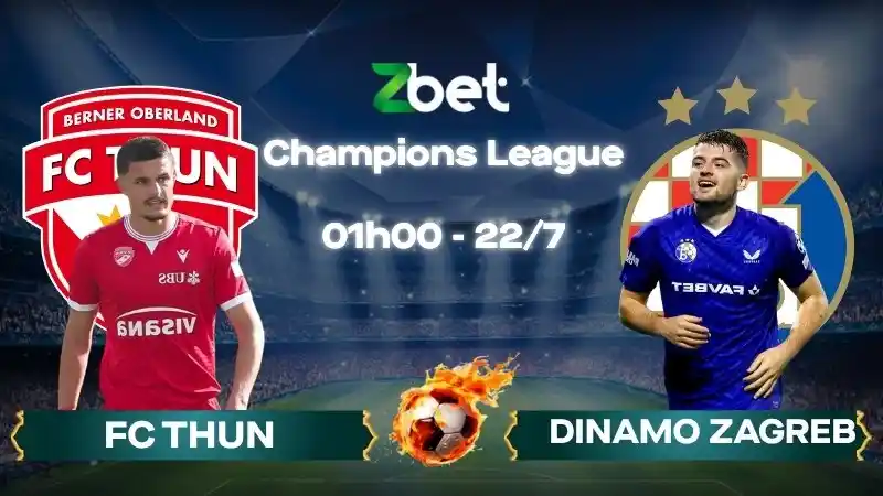 Nhận định soi kèo FC Thun vs Dinamo Zagreb – 01h00 22/07/2026 – Champions League
