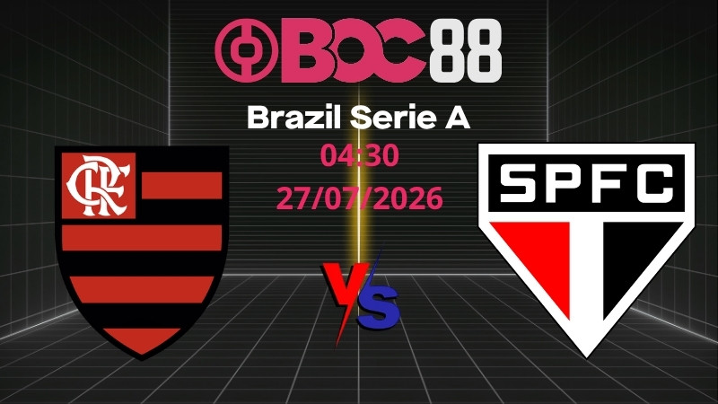 Soi Kèo Flamengo vs Sao Paulo | 04:30 27/07/2026 – Brazil Serie A