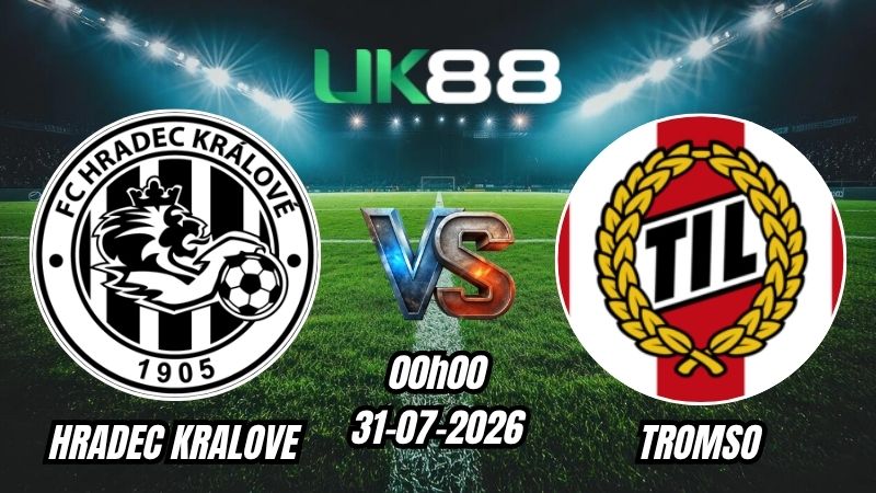 Soi kèo Hradec Kralove vs Tromso | 00h00 – 31/07/2026 – Play-off Europa League