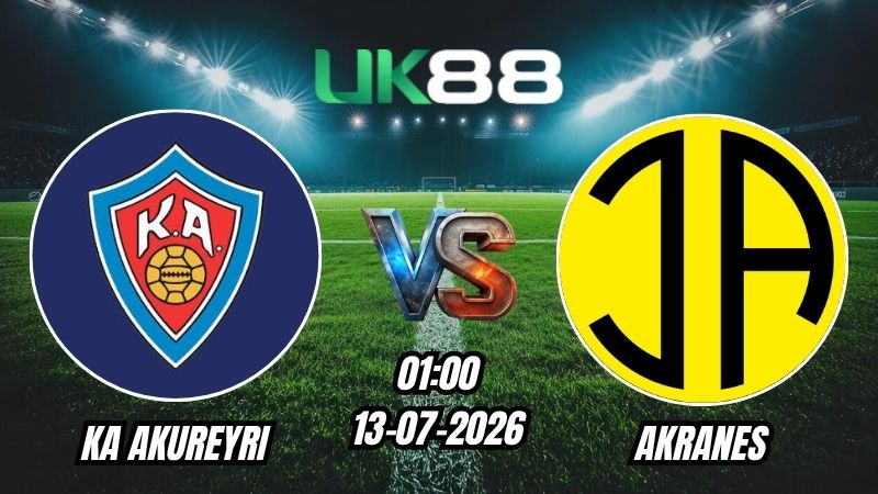 Soi kèo KA Akureyri vs Akranes | 01h00 - 13/07/2026 -VĐQG Iceland