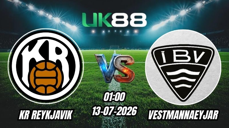 Soi kèo KR Reykjavik vs Vestmannaeyjar | 01h00 - 13/07/2026 - VĐQG Iceland