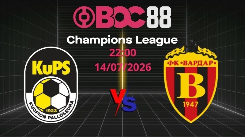 Soi Kèo KuPS vs Vardar | 22:00 14/07/2026 - Champions League