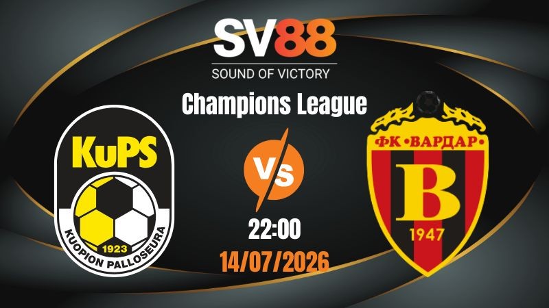 Soi Kèo KuPS vs Vardar 22:00 14/07/2026 | Champions League