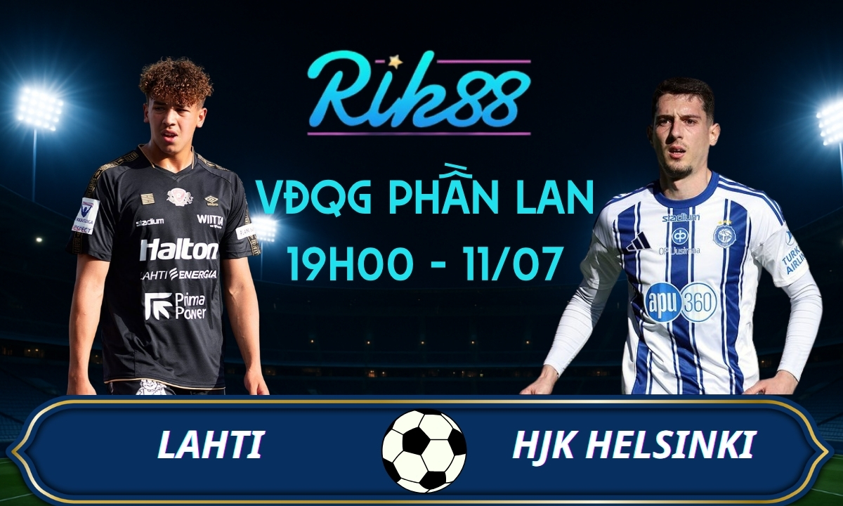 Soi kèo Lahti vs HJK Helsinki - 19h00 ngày 11/07/2026 - VĐQG Phần Lan